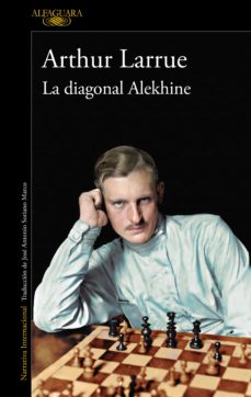 La diagonal Alekhine - Arthur Larrue