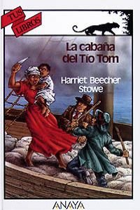 La cabaña del Tío Tom - Harriet Beecher