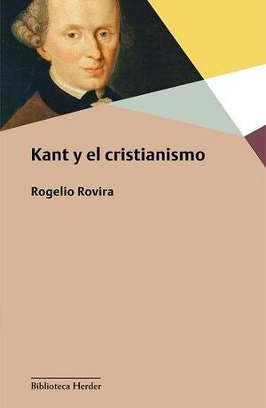 Kant y el Cristianismo - Rogelio Rovira