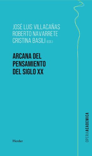 Arcana del Pensamiento del Siglo XX - José Luis Villacañas y otros