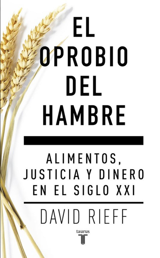 El Oprobio del Hambre - David Rieff