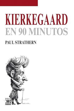 KIERKEGAARD EN 90 MINUTOS STRATHERN, PAUL