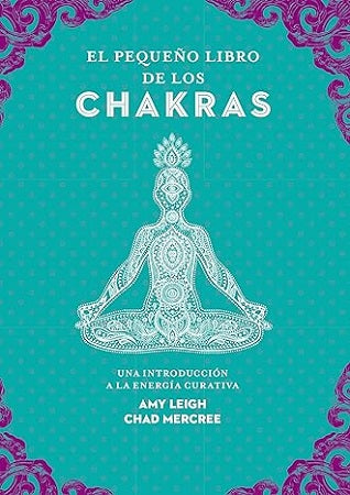 El pequeño libro de los Chakras - Amy Leigh