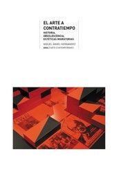 El Arte a Contratiempo - Miguel Ángel Hernández