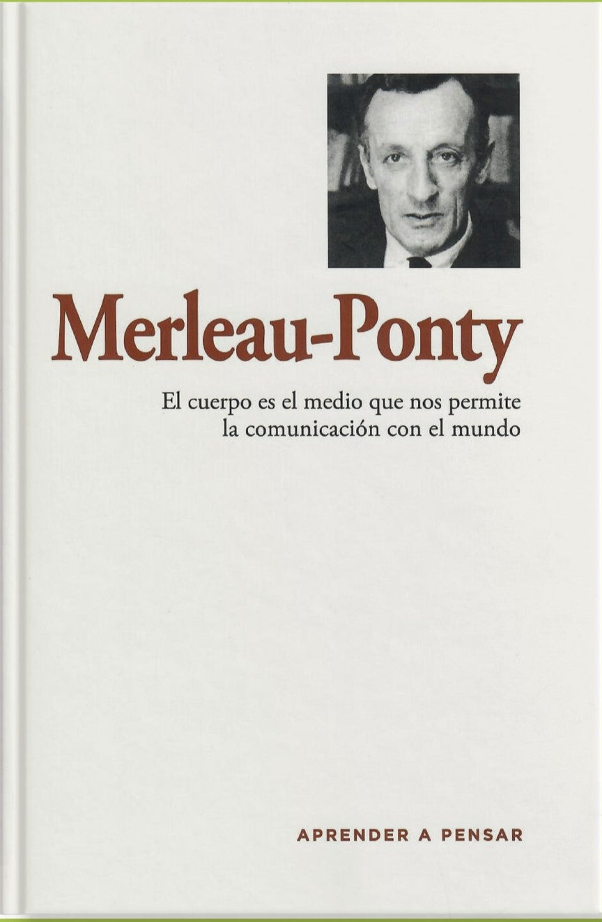 El Cuerpo es el Medio que nos Permite la Comunicación con el Mundo - Merleau-Ponty