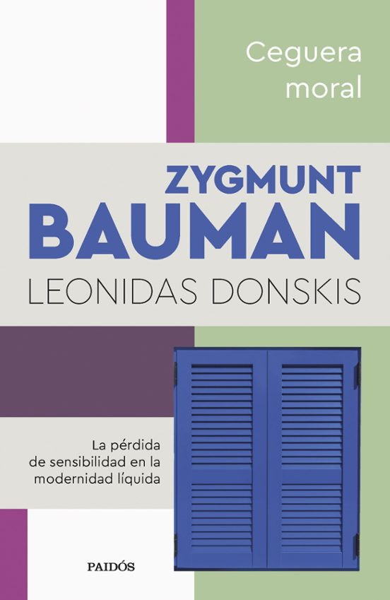 Ceguera Moral - Zygmunt Bauman y Leonidas Donskis