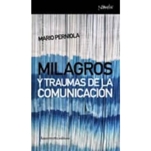 Milagros y Traumas de la Comunicación - Mario Perniola