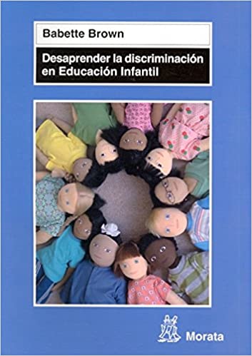 Desaprender la Discriminación en Educación Infantil - Babette Brown