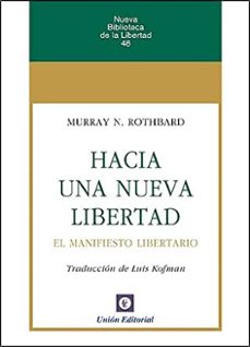 Hacia una Nueva Libertad - Murray N. Rothbard