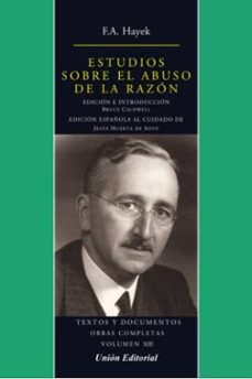 Estudios sobre el abuso de la razon - F.A. Hayek