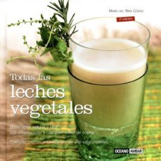 Todas las leches vegetales - María del Mar Gómez