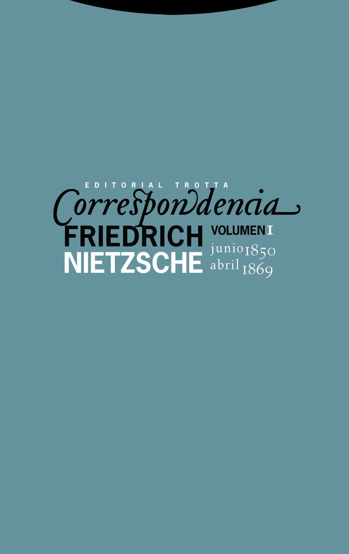 Correspondencia volumen I (junio 1850 - abril 1869) - Friedrich Nietzsche