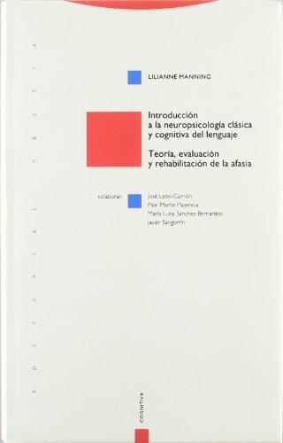 Introducción a la Neuropsicología Clásica y Cognitiva del Lenguaje - Lilianne Manning