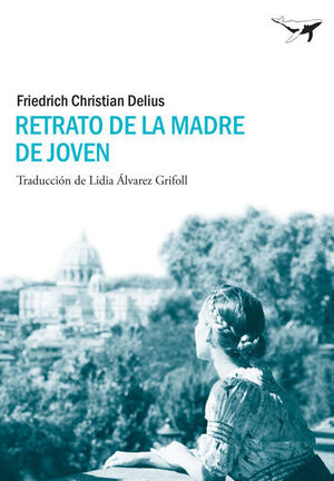 Retrato de la madre joven - Friedrich Christian Delius