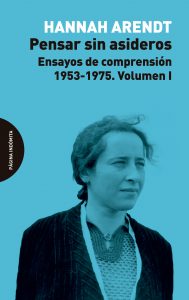 Pensar sin Asideros - Hannah Arendt