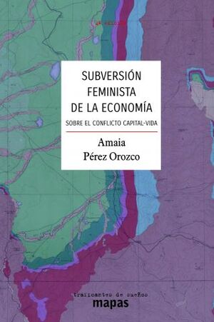 Subversión Feminista de la Economía - Amaia Pérez Orozco