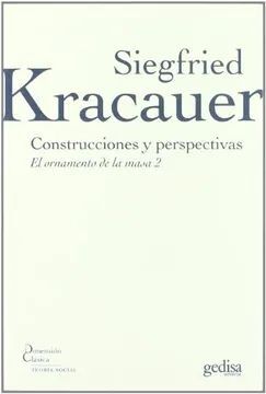 Construcciones y Perspectivas El Ornamento de la Masa 2 - Siegfried Kracauer