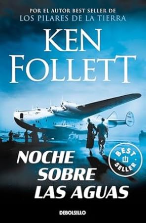 Noche sobre las aguas - Ken Follet