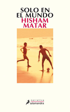 Solo en el mundo - Hisham Matar