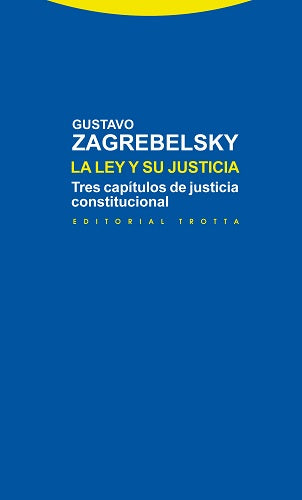 La Ley y su Justicia - Gustavo Zagrebelsky