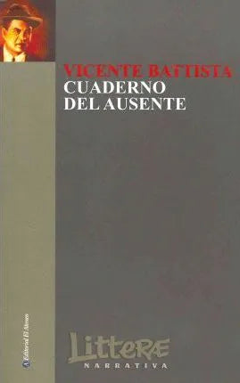 Cuaderno del ausente - Vicente Battista