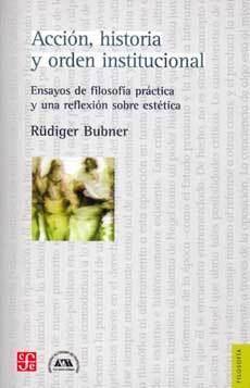 Acción, Historia y Orden Institucional - Rudiger Bubner