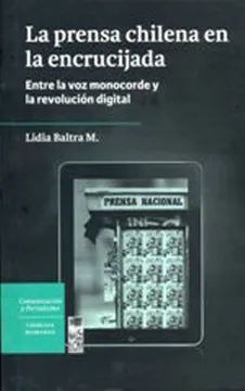 La Prensa Chilena en la Encrucijada - Lidia Baltra