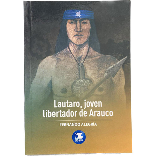 Lautaro, joven libertador de Arauco - Fernando Alegría