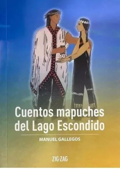 Cuentos Mapuches del Lago - Manuel Gallegos