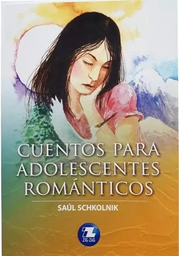 Cuentos para Adolescentes Románticos - Saúl Schkolnik