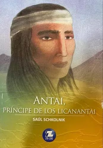 Antai, Principe de los Licanantay - Saúl Schholnik