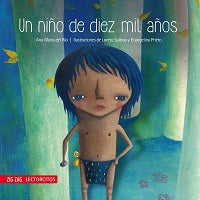 Un Niño de Diez Mil Años - Ana María del Rio