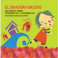 El dragón furioso un cuento sobre terremotos y maremotos - Rosario Elizalde