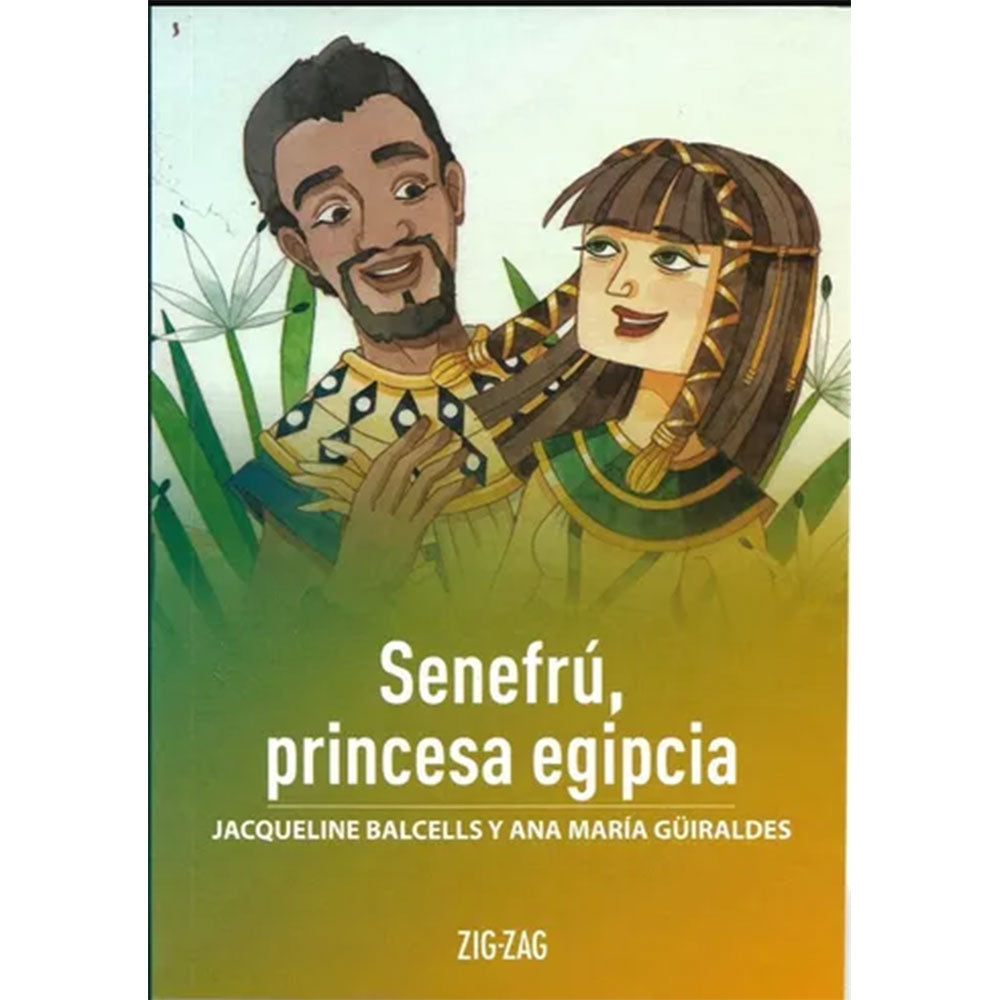 Senefrú, princesa egipcia - Jacqueline Balcells y Ana María Guiraldes