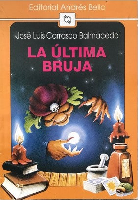 La última bruja - José Luis Carrasco Balmaceda