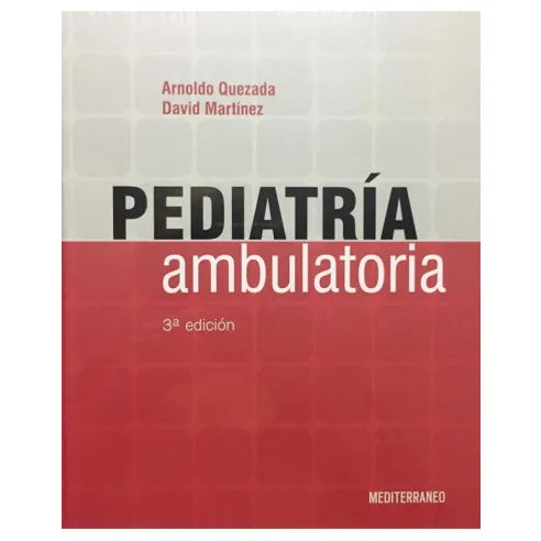 Pediatría ambulatoria 3ra edición - Arnoldo Quezada y David Martínez