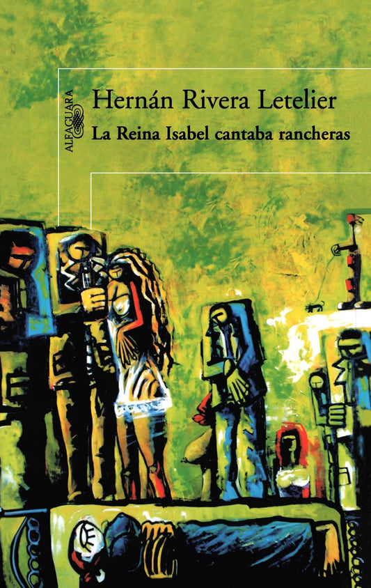 La Reina Isabel cantaba rancheras - Hernán Rivera Letelier