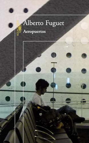 Aeropuertos - Alberto Fuguet