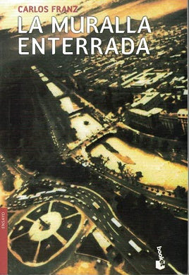 La Muralla Enterrada - Carlos Franz