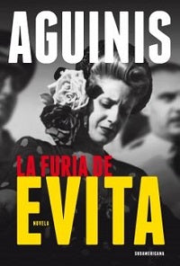 La furia de Evita - Aguinis