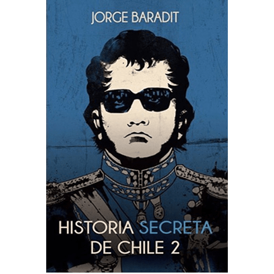 Historia Secreta de Chile 2 - Jorge Baradit