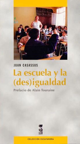 La Escuela y la Desigualdad - Juan Casassus