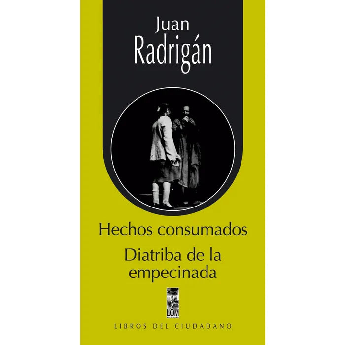 Hechos Consumados / Diatriba de la Empecinada - Juan Radriagán