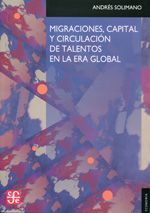 Migraciones, Capital y Circulación de Talentos en la Era Global - Andrés Solimano