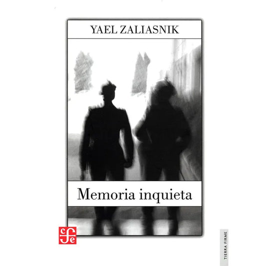 Memoria Inquieta - Yael Zaliasnik