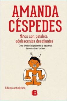 Niños con pataleta, adolescentes desafiantes - Amanda Céspedes