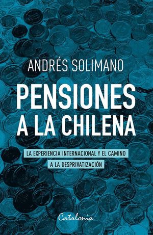 Pensiones a la Chilena - Andrés Solimano