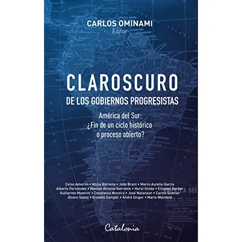 Claroscuro de los Gobiernos Progresistas - Carlos Ominami (ed.)