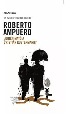 ¿Quién mató a Cristián Kustermann? - Roberto Ampuero