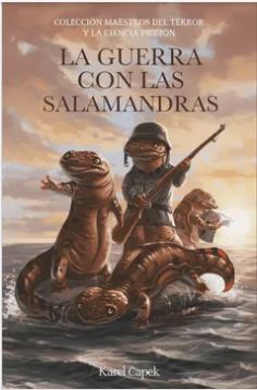 La guerra con las salamandras - Karel Capek